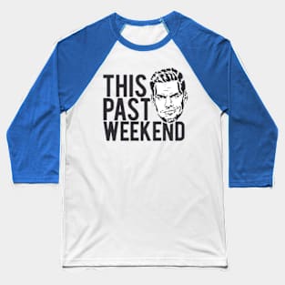 This pas weekand Baseball T-Shirt